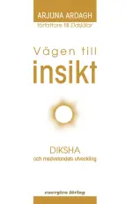 Stjärndistribution Vägen till insikt : Diksha och medvetandets utveckling